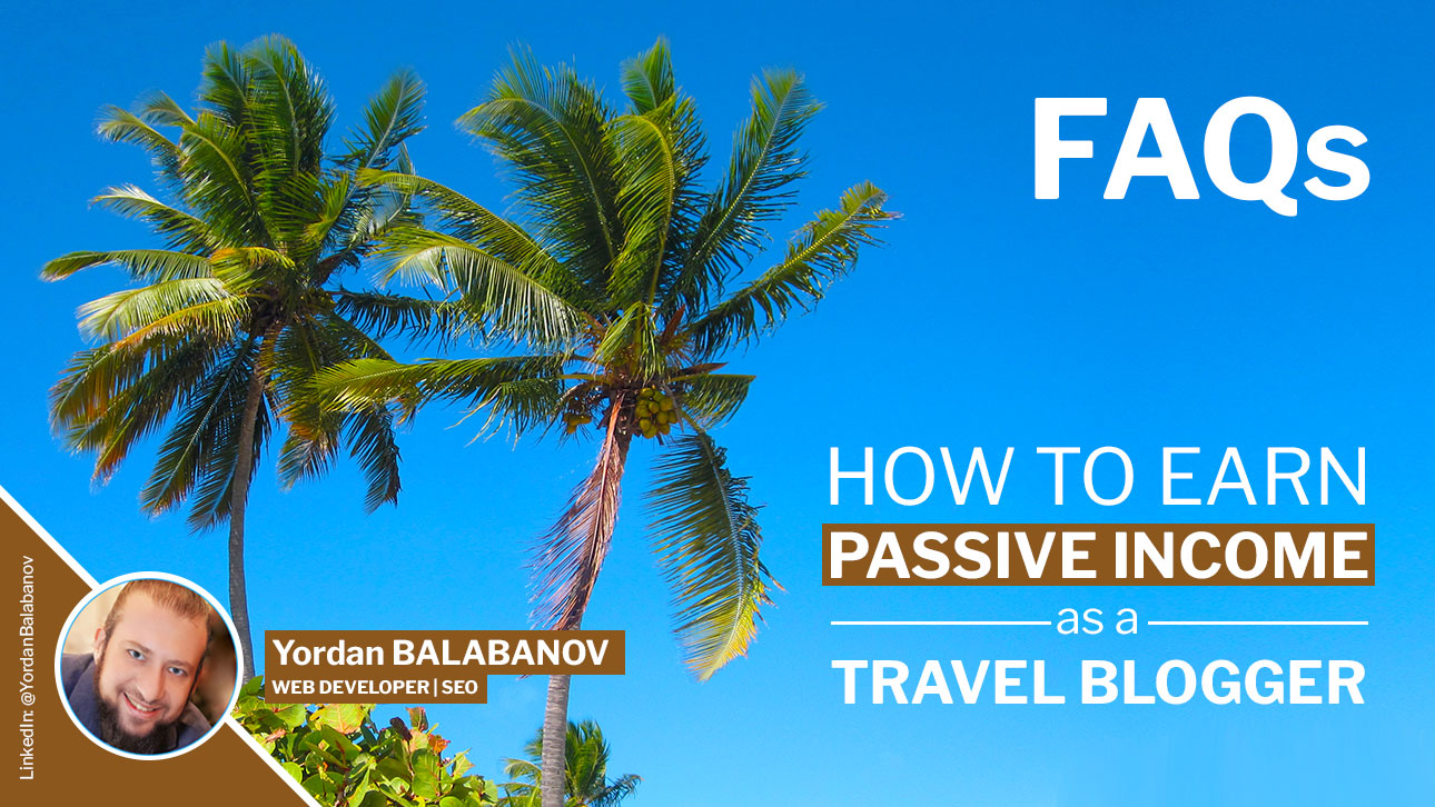 FAQs: How to earn passive income as a travel blogger