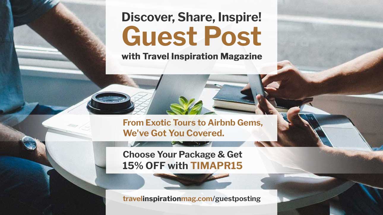 Get 15% OFF: Guest Post with Travel Inspiration Magazine!